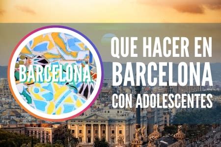 cosas que hacer en barcelona con adolescentes|50 Best Things to Do in Barcelona with Teens